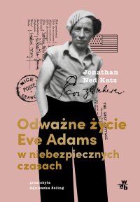 Odważne życie Eve Adams w niebezpiecznych czasach - Jonathan N. Katz - ebook
