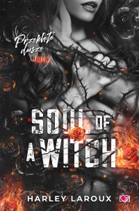 Soul of a Witch. Przeklęte dusze. Tom 3 - Harley Laroux - ebook