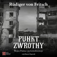 Punkt zwrotny. Wojna Putina i jej konsekwencje - Rüdiger von Fritsch - audiobook