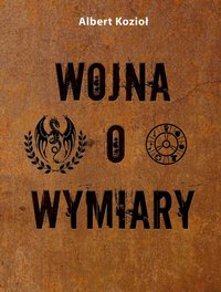 Wojna o wymiary. Tom 1. - Albert Kozioł - ebook