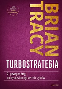 TurboStrategia. 21 pewnych dróg do błyskawicznego wzrostu zysków - Brian Tracy - ebook