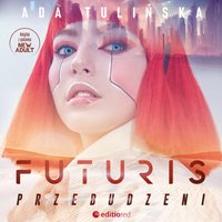 Futuris. Przebudzeni - Ada Tulińska - audiobook