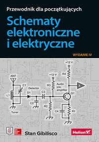 Schematy elektroniczne i elektryczne. Przewodnik dla początkujących. Wydanie 4 - Stan Gibilisco - ebook