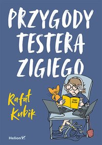 Przygody testera Zigiego - Rafał  Kubik_ - ebook