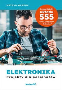 Elektronika. Projekty dla pasjonatów - Witold Wrotek - ebook