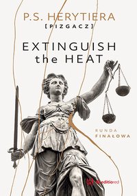 Extinguish the Heat. Runda finałowa - Katarzyna Barlińska vel P.S. HERYTIERA - "Pizgacz" - ebook