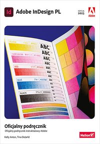 Adobe InDesign PL. Oficjalny podręcznik. Edycja 2023 - Kelly Anton - ebook