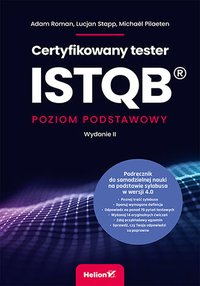 Certyfikowany tester ISTQB. Poziom podstawowy. Wydanie 2 - Adam Roman - ebook
