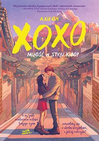 Xoxo. Miłość w stylu K-pop - Axie Oh - ebook