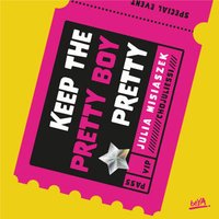 Keep The Pretty Boy Pretty - Julia Misiaszek - audiobook