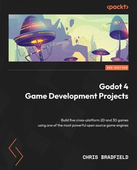Godot 4 Game Development Projects - Chris Bradfield - ebook
