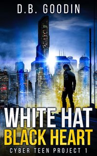 White Hat Black Heart - D. B. Goodin - ebook