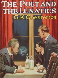 The Poet and the Lunatics - G.K. Chesterton - ebook