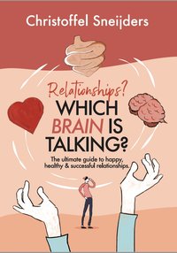 Relationships? Which Brain is Talking? - Christoffel Sneijders - ebook
