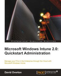 Microsoft Windows Intune 2.0: Quickstart Administration - David Overton - ebook