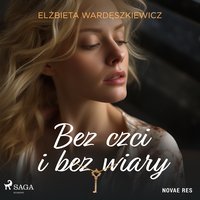 Bez czci i bez wiary - Elżbieta Wardęszkiewicz - audiobook