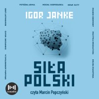 Siła Polski - Igor Janke - audiobook