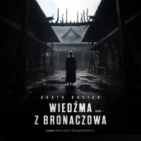 Wiedźma z Bronaczowa. Część II - Agata Kasiak - audiobook
