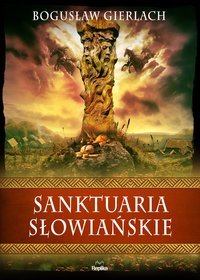 Sanktuaria słowiańskie - Bogusław Gierlach - ebook