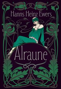 Alraune. Historia pewnej żyjącej istoty - Hanns Heinz-Ewers - ebook