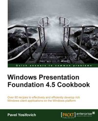 Windows Presentation Foundation 4.5 Cookbook - Pavel Yosifovich - ebook