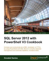 SQL Server 2012 with PowerShell V3 Cookbook - Donabel Santos - ebook