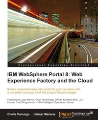 IBM Websphere Portal 8: Web Experience Factory and the Cloud - Chelis Camargo - ebook