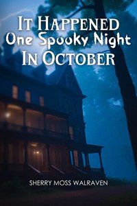 It Happened One Spooky Night in October - Sherry Moss Walraven - ebook