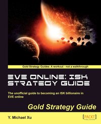EVE Online: ISK Strategy Guide - Y Michael Xu - ebook