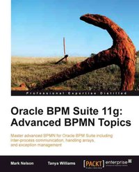 Oracle BPM Suite 11g: Advanced BPMN Topics - Tanya Williams - ebook