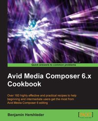 Avid Media Composer 6.x Cookbook - Benjamin Hershleder - ebook