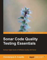 Sonar Code Quality Testing Essentials - Charalampos S Arapidis - ebook