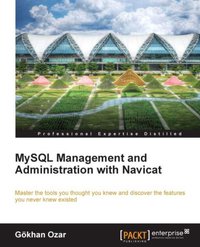 MySQL Management and Administration with Navicat - Gökhan Ozar - ebook
