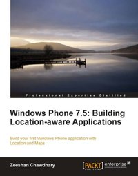 Windows Phone 7.5: Building Location-aware Applications - Zeeshan Chawdhary - ebook