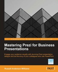 Mastering Prezi for Business Presentations - Russell Anderson-Williams - ebook