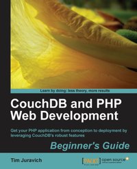 CouchDB and PHP Web Development Beginner's Guide - Tim Juravich - ebook