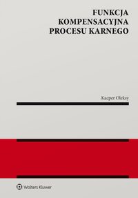 Funkcja kompensacyjna procesu karnego - Kacper Oleksy - ebook