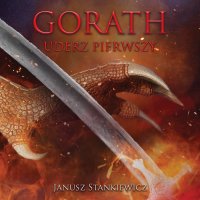 Gorath. Uderz pierwszy - J. A. Stankiewicz - audiobook