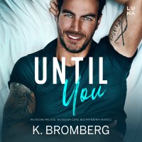 Until You - K. Bromberg - audiobook