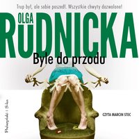 Byle do przodu - Olga Rudnicka - audiobook