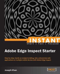 Instant Adobe Edge Inspect Starter - Joseph Khan - ebook
