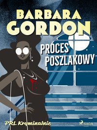 Proces poszlakowy - Barbara Gordon - ebook