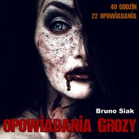 Opowiadania grozy - Bruno Siak - audiobook