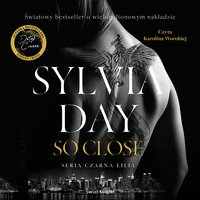 So Close - Sylvia Day - audiobook