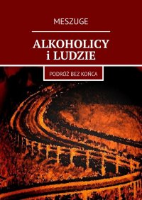 Alkoholicy i ludzie - Meszuge - ebook