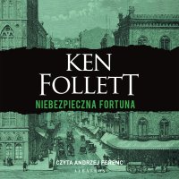 Niebezpieczna fortuna - Ken Follett - audiobook