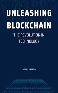 Unleashing Blockchain - Manda Barrow - ebook