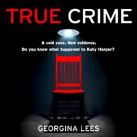 True Crime - Georgina Lees - audiobook