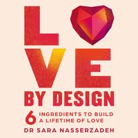 Love by Design - Dr Sara Nasserzadeh - audiobook