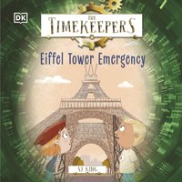 Timekeepers: Eiffel Tower Emergency - SJ King - audiobook